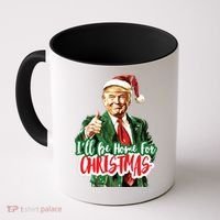 Trump ILl Be Home For Christmas Coffee Mug thumb 0