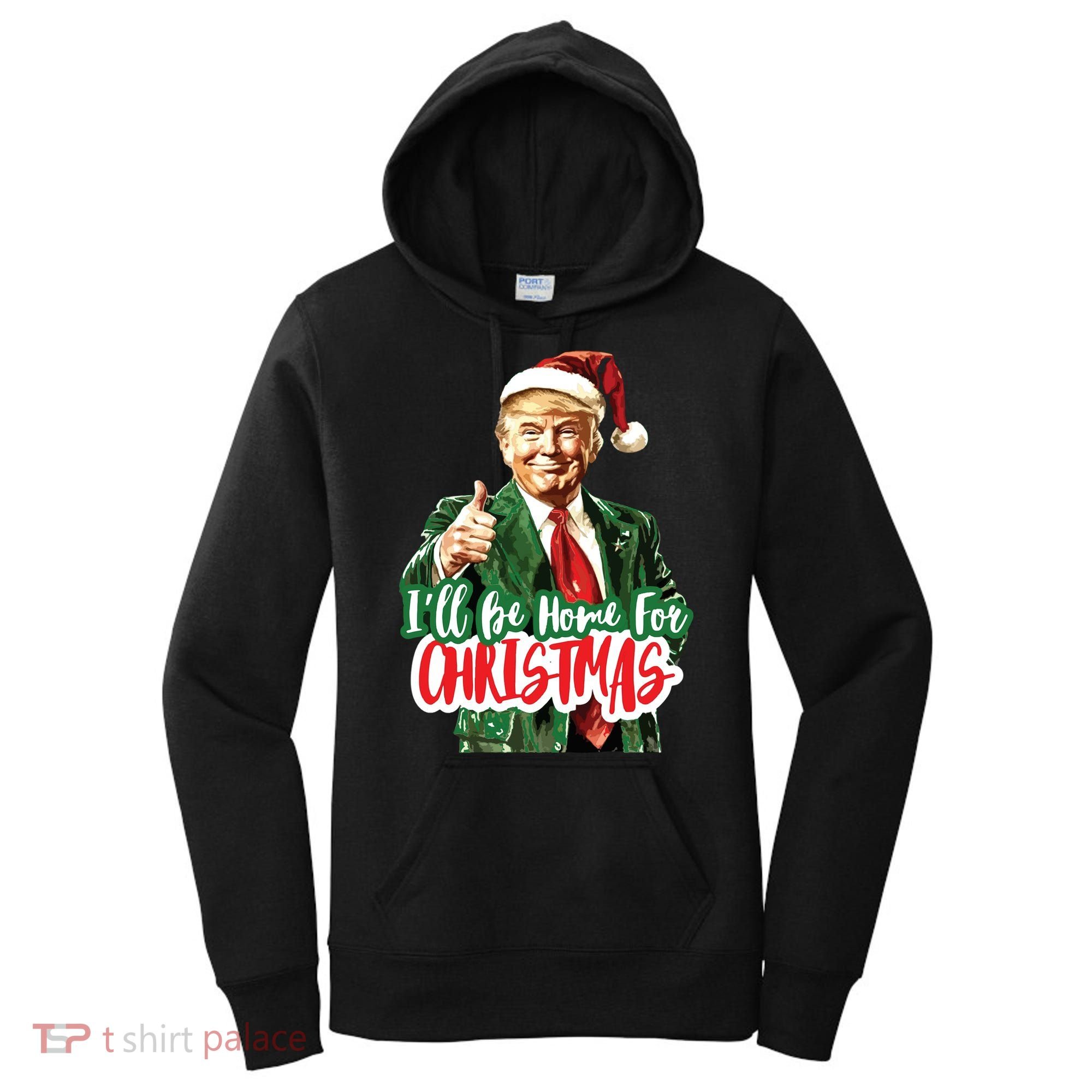 Trump ILl Be Home For Christmas Women's Hoodie