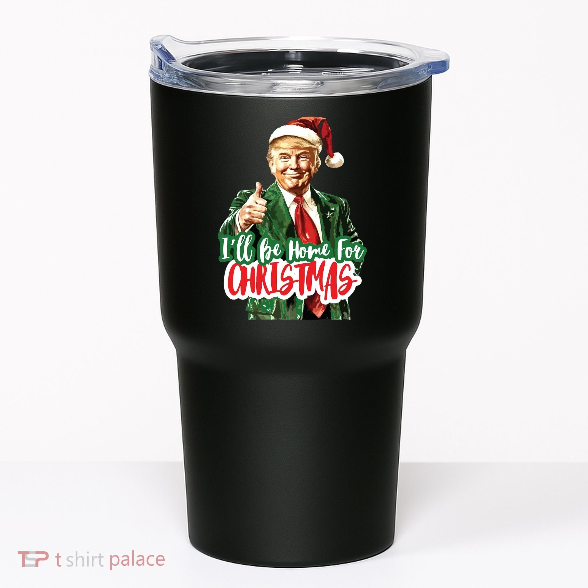 Trump ILl Be Home For Christmas Tumbler