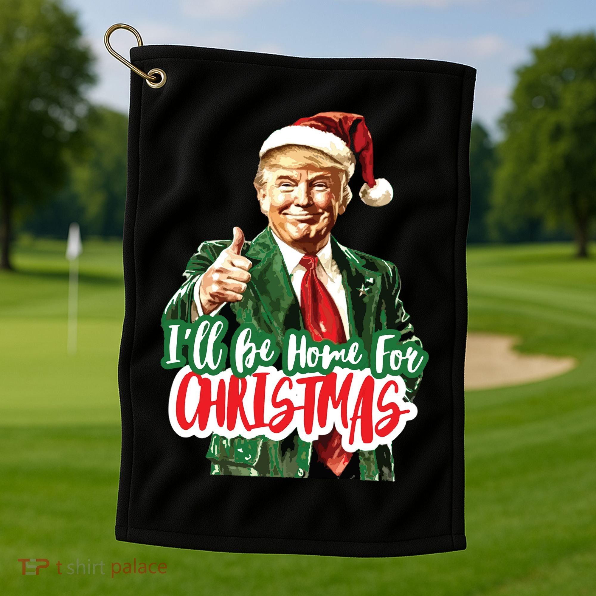 Trump ILl Be Home For Christmas Golf Towel