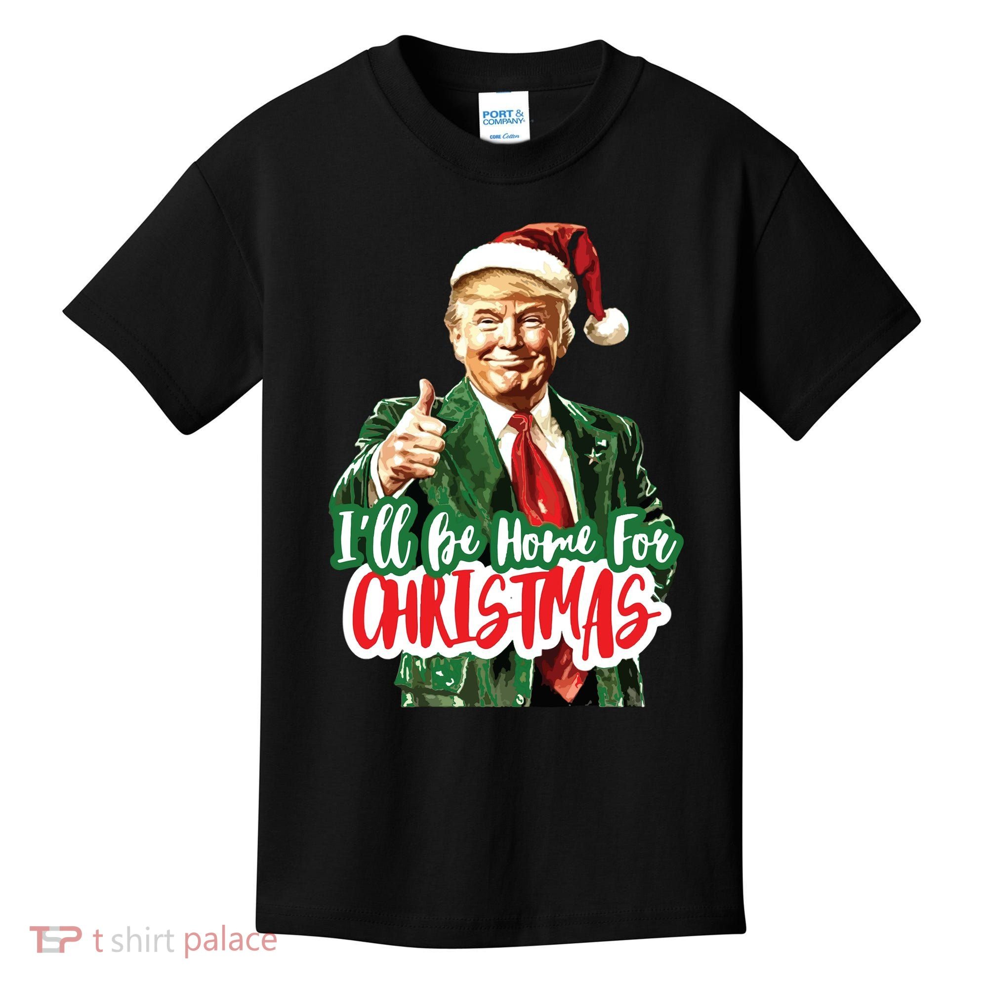 Trump ILl Be Home For Christmas Kids T-Shirt