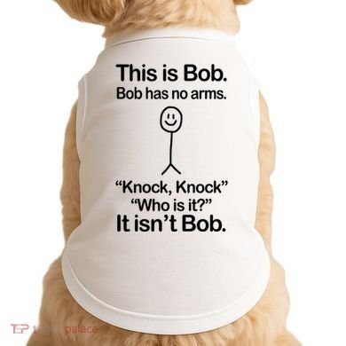 This Is Bob Bob Has No Arms Sarcastic Funny Doggie Tank