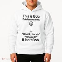 This Is Bob Bob Has No Arms Sarcastic Funny Hoodie thumb 2
