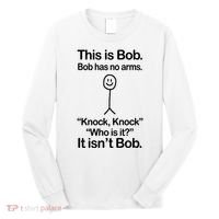 This Is Bob Bob Has No Arms Sarcastic Funny Long Sleeve Shirt thumb 0