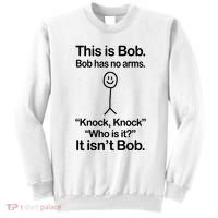 This Is Bob Bob Has No Arms Sarcastic Funny Sweatshirt thumb 0