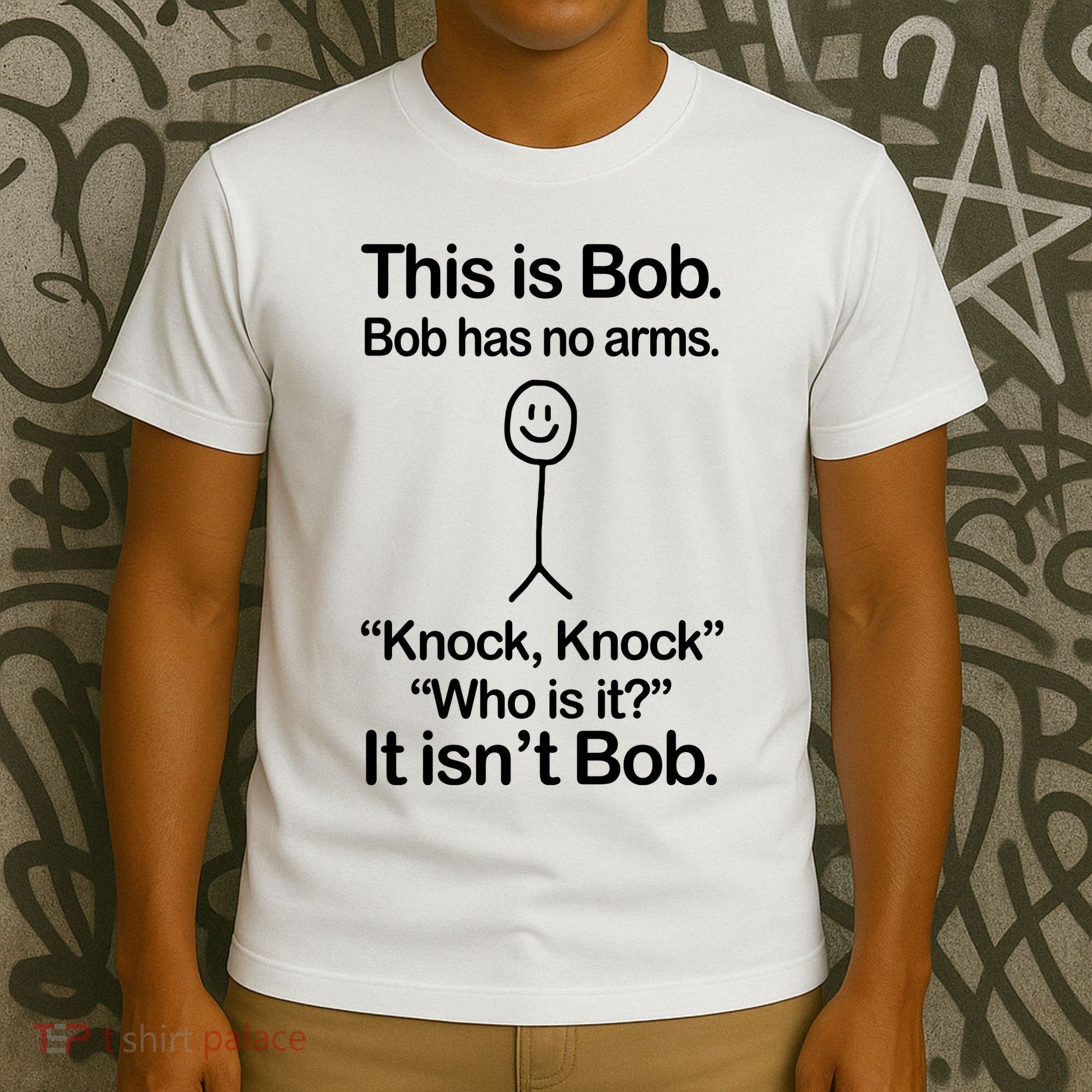 This Is Bob Bob Has No Arms Sarcastic Funny T-Shirt