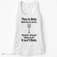 This Is Bob Bob Has No Arms Sarcastic Funny Women's Tank Top thumb 0