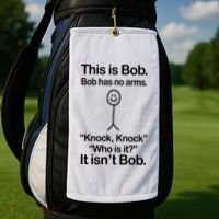 This Is Bob Bob Has No Arms Sarcastic Funny Golf Towel thumb 2