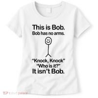 This Is Bob Bob Has No Arms Sarcastic Funny Women's T-Shirt thumb 0