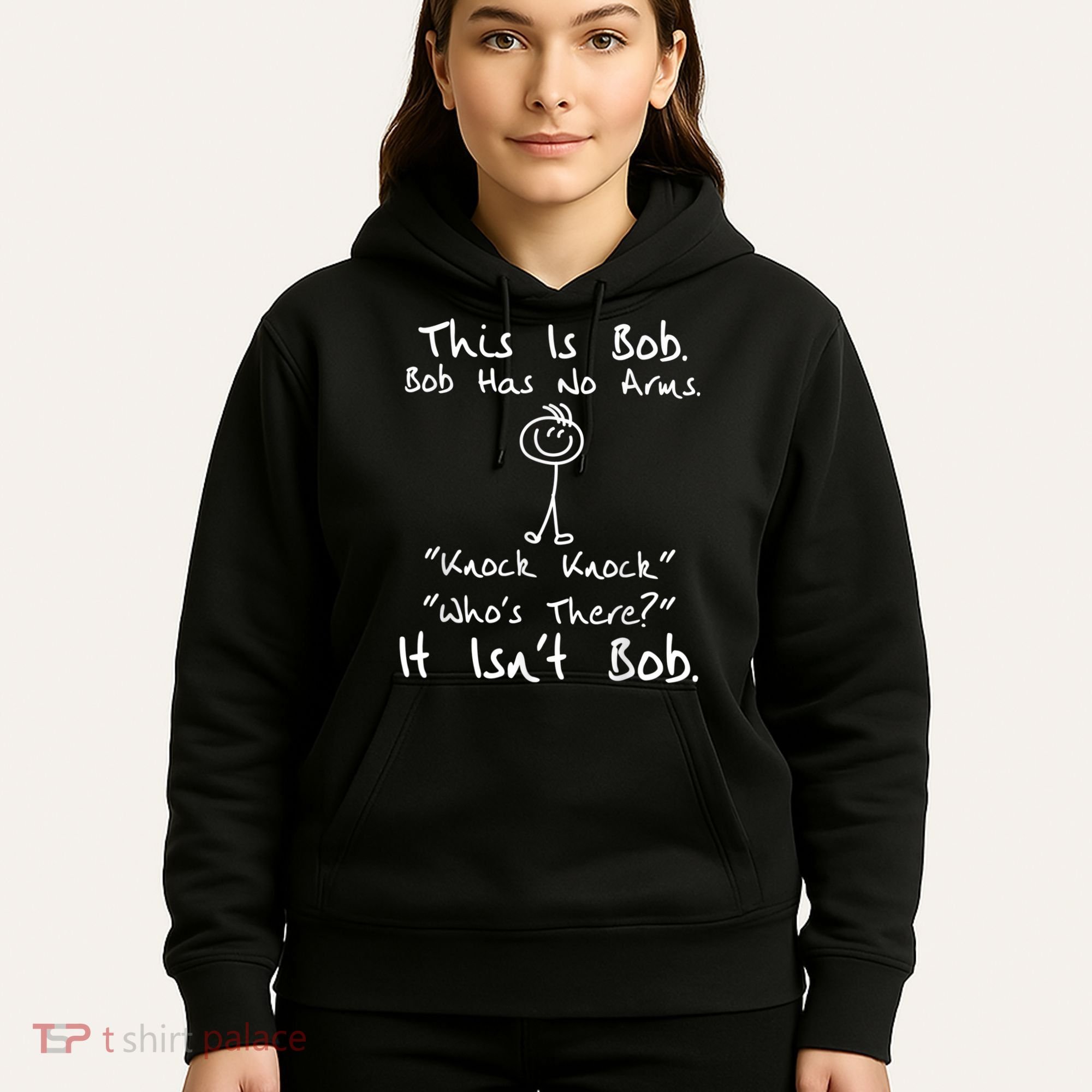 This Is Bob He Has No Arms Funny Knock Jokes Sarcastic Hoodie