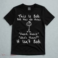 This Is Bob He Has No Arms Funny Knock Jokes Sarcastic T-Shirt thumb 5