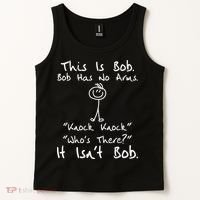 This Is Bob He Has No Arms Funny Knock Jokes Sarcastic Tank Top thumb 2