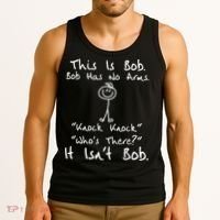 This Is Bob He Has No Arms Funny Knock Jokes Sarcastic Tank Top thumb 3