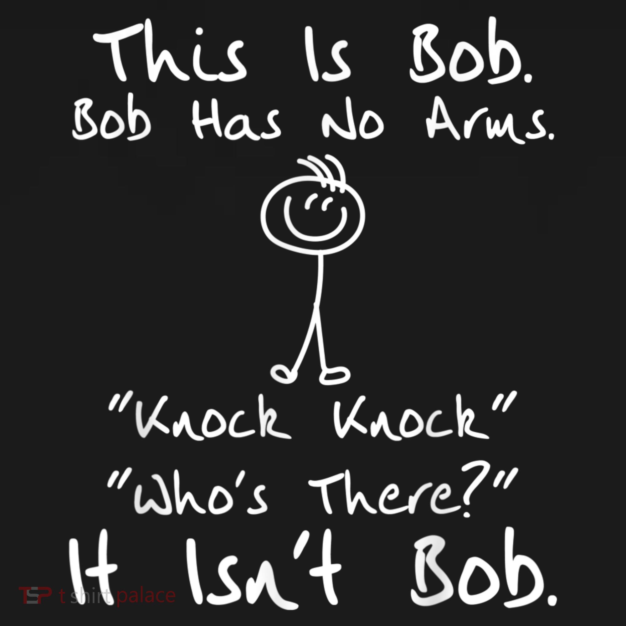 This Is Bob He Has No Arms Funny Knock Jokes Sarcastic Tank Top