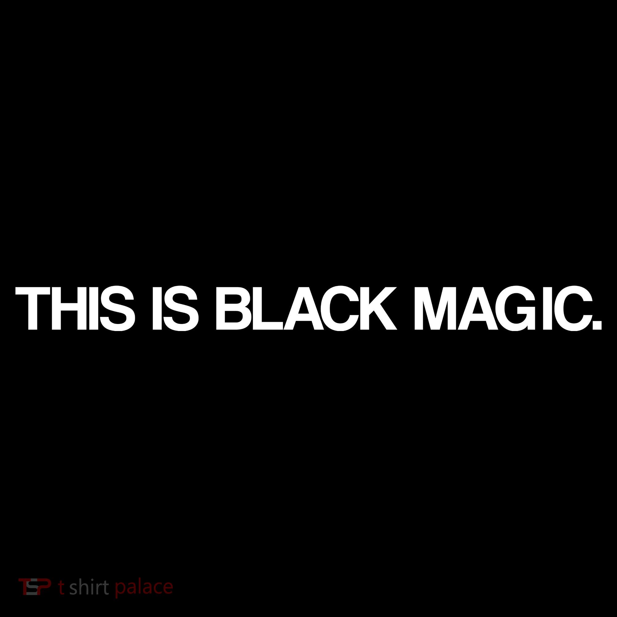 This Is Black Magic Sweatshirt