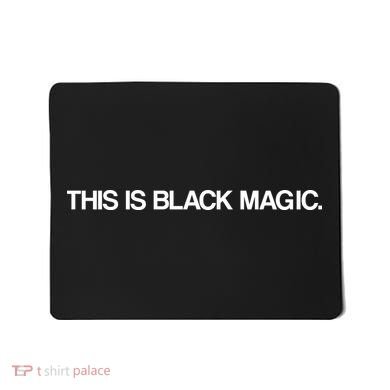 This Is Black Magic Mousepad