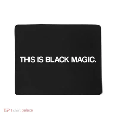 This Is Black Magic Mousepad
