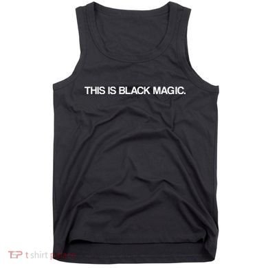This Is Black Magic Tank Top