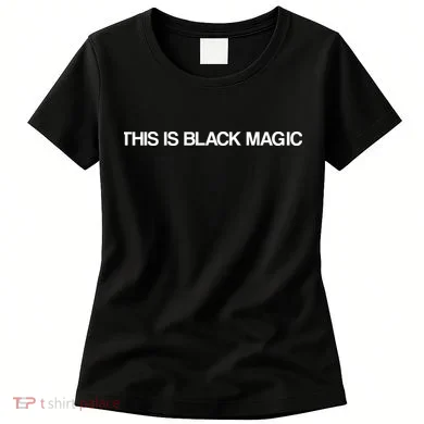 This Is Black Magic Women's T-Shirt