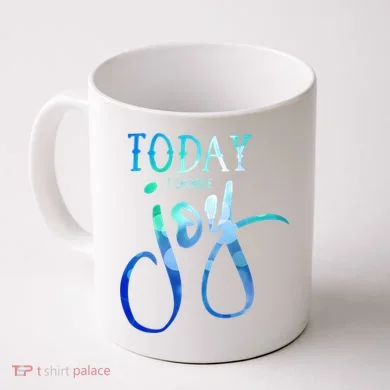 Today I Choose Joy Gift Coffee Mug