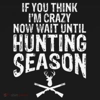 Think IM Crazy Now Wait Until Hunting Season Kids Sweatshirt thumb 2