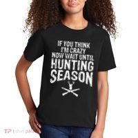Think IM Crazy Now Wait Until Hunting Season Kids T-Shirt thumb 2