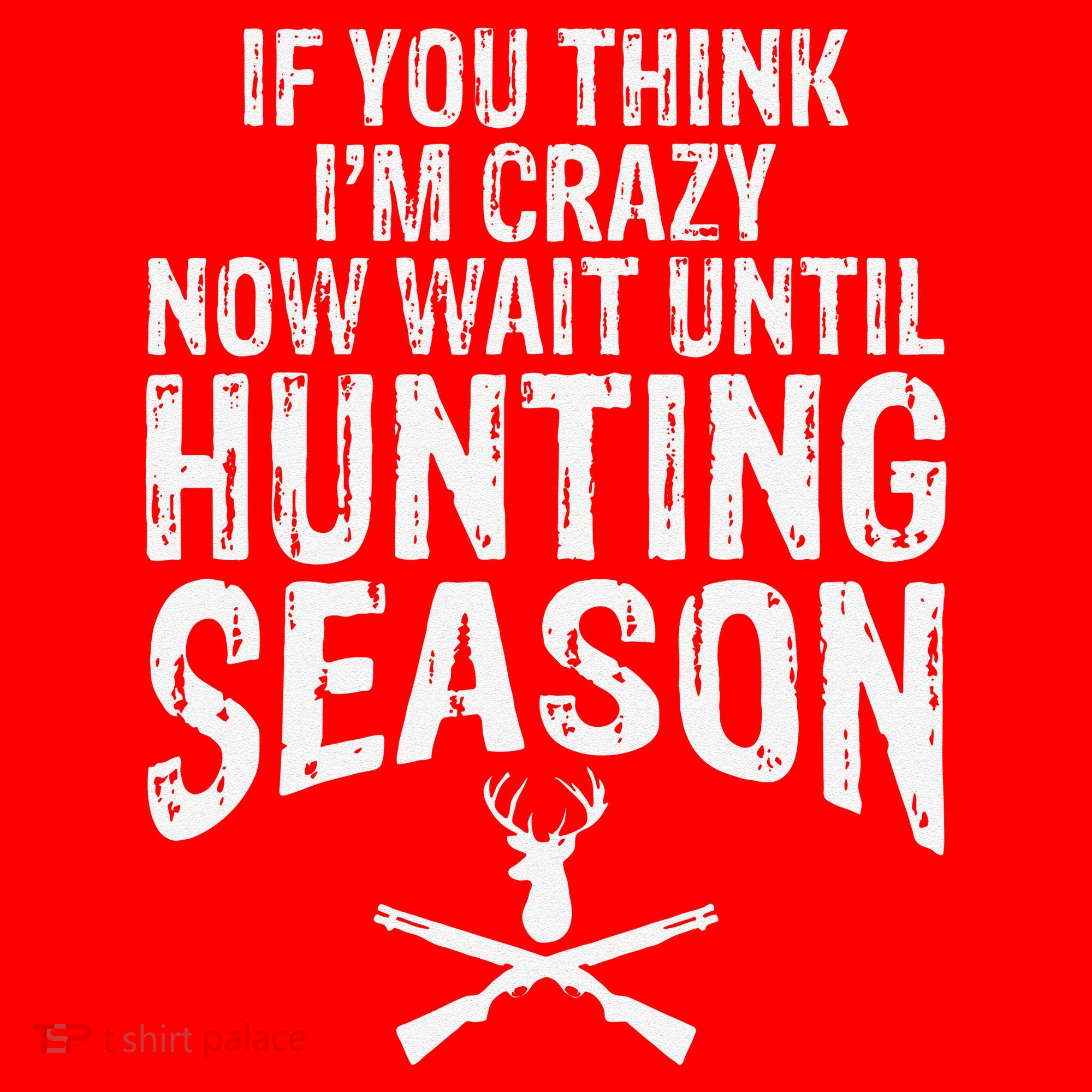 Think IM Crazy Now Wait Until Hunting Season Santa Hat