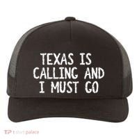 Texas is Calling and I Must Go Funny Home State Yupoong Adult 5-Panel Trucker Hat thumb 0