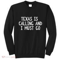 Texas is Calling and I Must Go Funny Home State Sweatshirt thumb 0