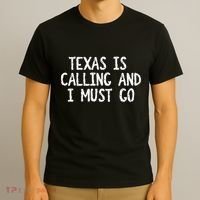 Texas is Calling and I Must Go Funny Home State T-Shirt thumb 3