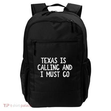 Texas is Calling and I Must Go Funny Home State Backpack