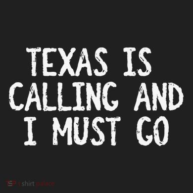 Texas is Calling and I Must Go Funny Home State Tumbler