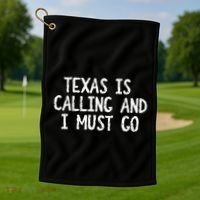 Texas is Calling and I Must Go Funny Home State Golf Towel thumb 1