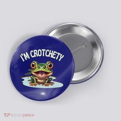 Toad I’M Crotchety Cranky Ill Tempered Bad Mood Annoying Fun Button