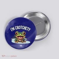 Toad I’M Crotchety Cranky Ill Tempered Bad Mood Annoying Fun Button thumb 0
