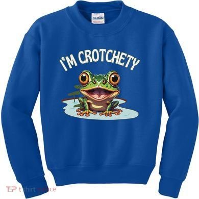 Toad I’M Crotchety Cranky Ill Tempered Bad Mood Annoying Fun Kids Sweatshirt