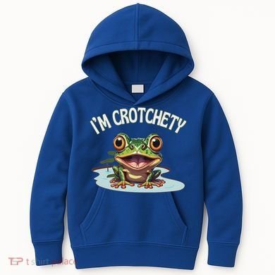 Toad I’M Crotchety Cranky Ill Tempered Bad Mood Annoying Fun Kids Hoodie