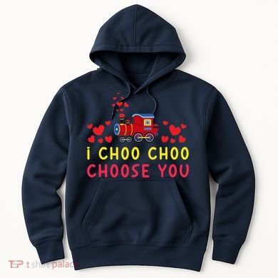 Train I Choo Choo Choose You Valentines Day Hearts Hoodie