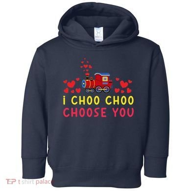 Train I Choo Choo Choose You Valentines Day Hearts Toddler Hoodie
