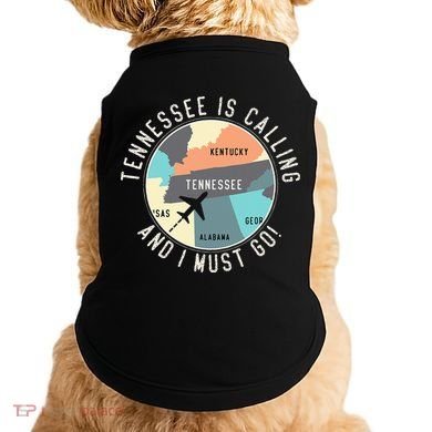Tennessee Is Calling And I Must Go Tennessee State Doggie Tank