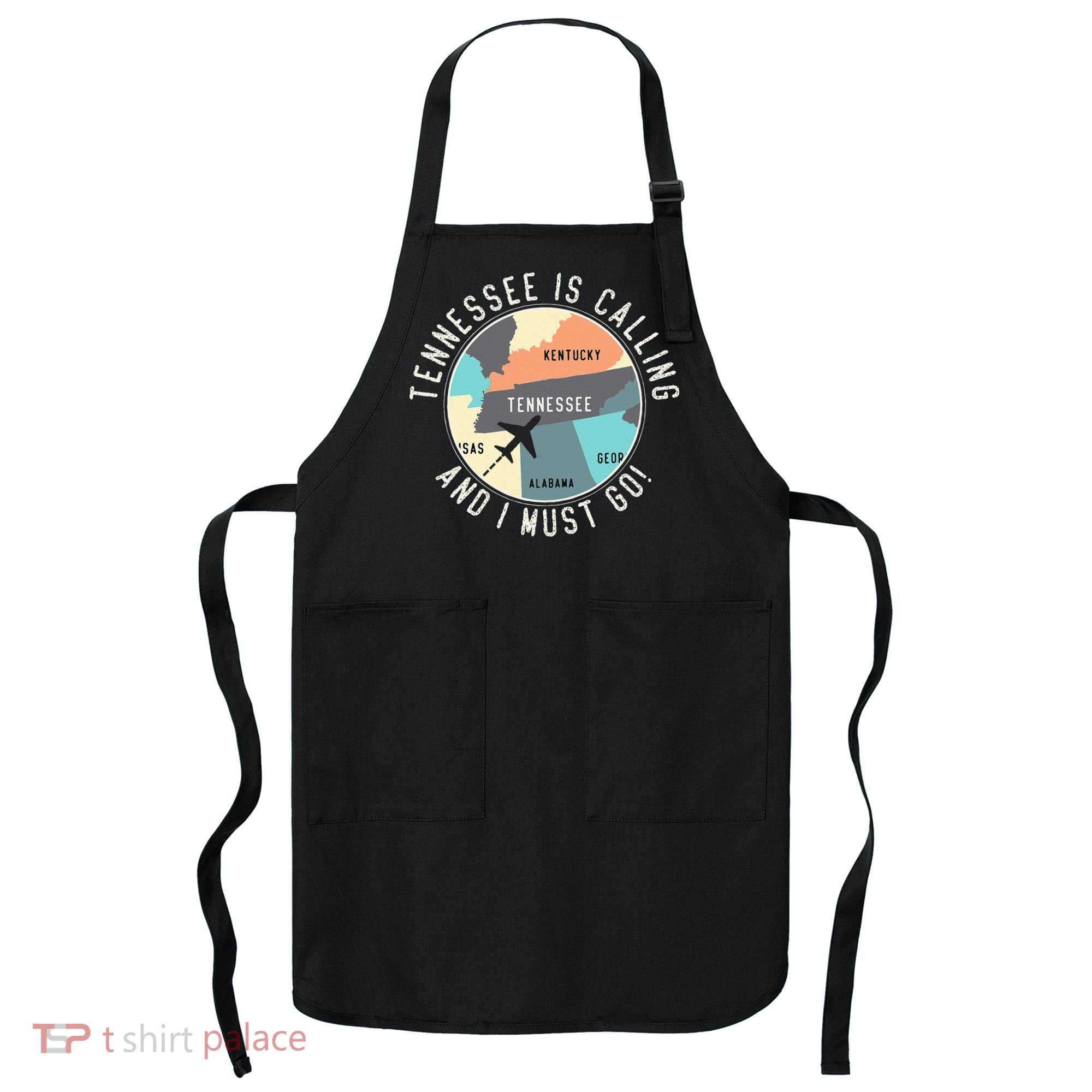 Tennessee Is Calling And I Must Go Tennessee State Apron