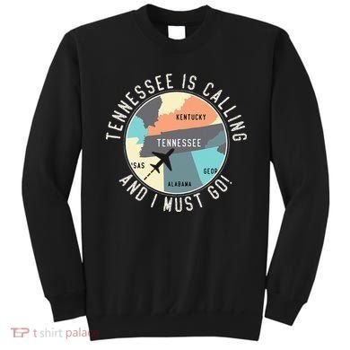 Tennessee Is Calling And I Must Go Tennessee State Sweatshirt