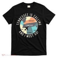Tennessee Is Calling And I Must Go Tennessee State T-Shirt thumb 0
