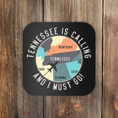 Tennessee Is Calling And I Must Go Tennessee State Coaster
