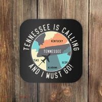 Tennessee Is Calling And I Must Go Tennessee State Coaster thumb 0