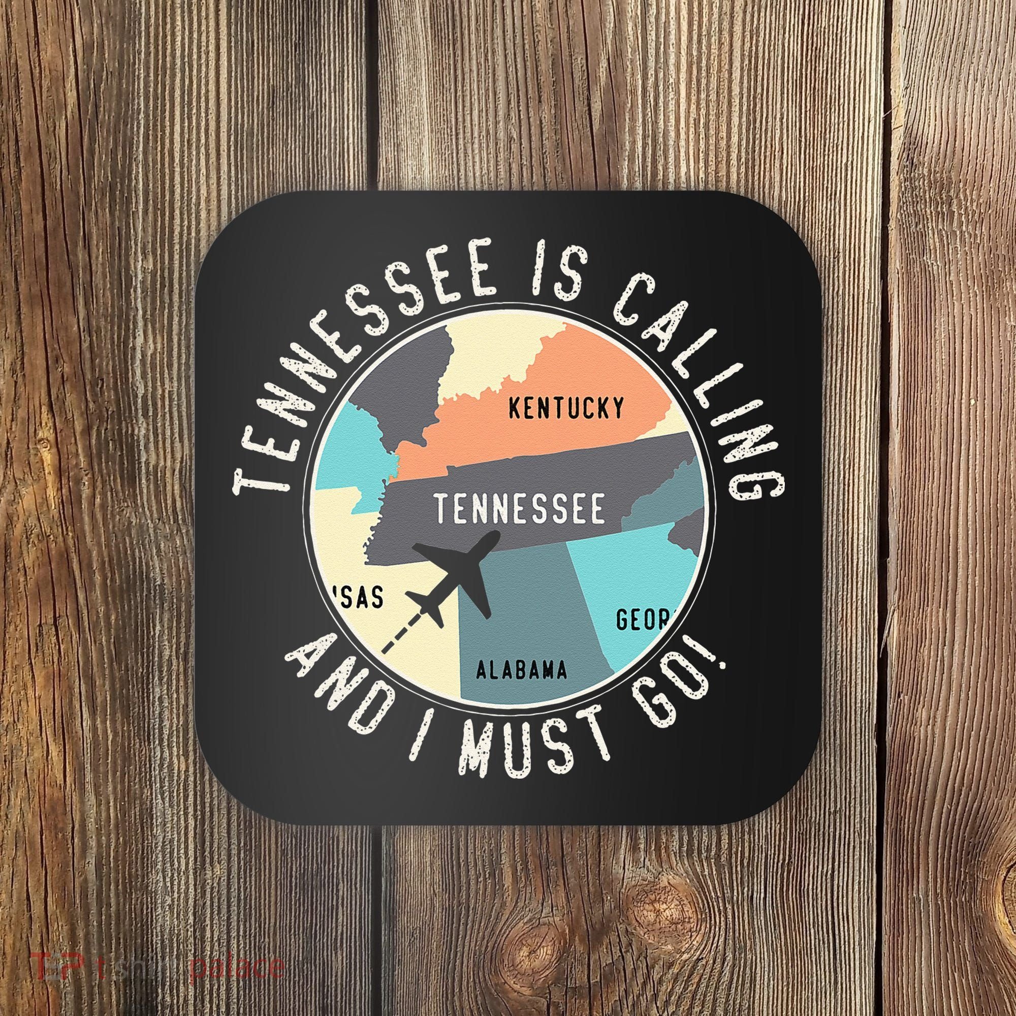 Tennessee Is Calling And I Must Go Tennessee State Coaster