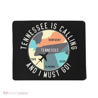Tennessee Is Calling And I Must Go Tennessee State Mousepad