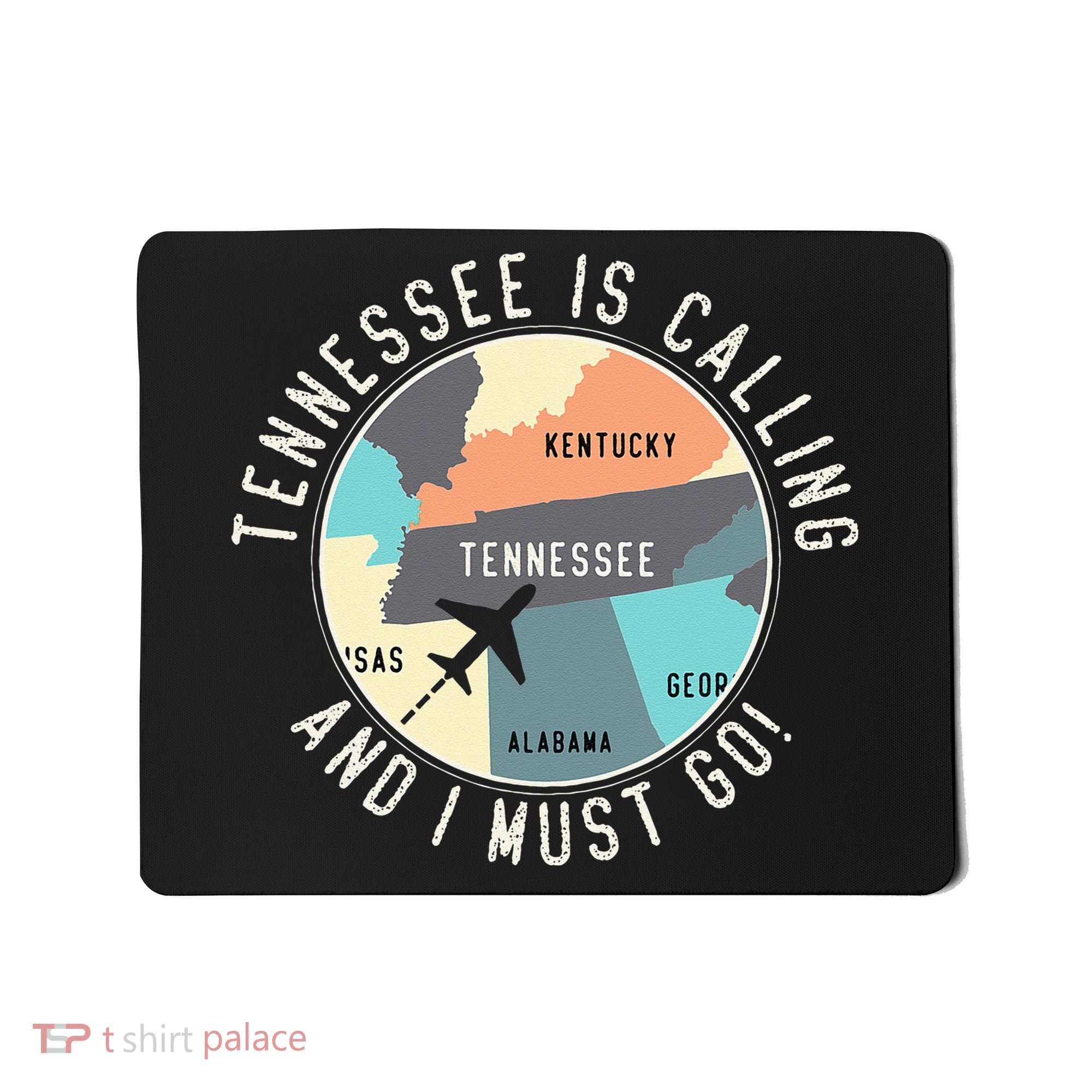 Tennessee Is Calling And I Must Go Tennessee State Mousepad