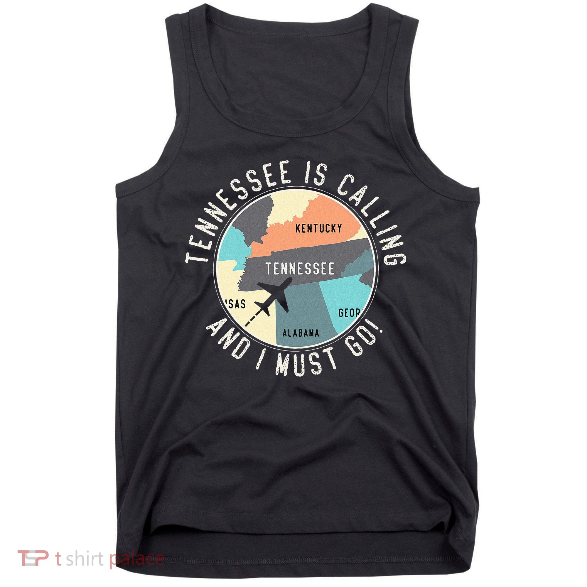 Tennessee Is Calling And I Must Go Tennessee State Tank Top