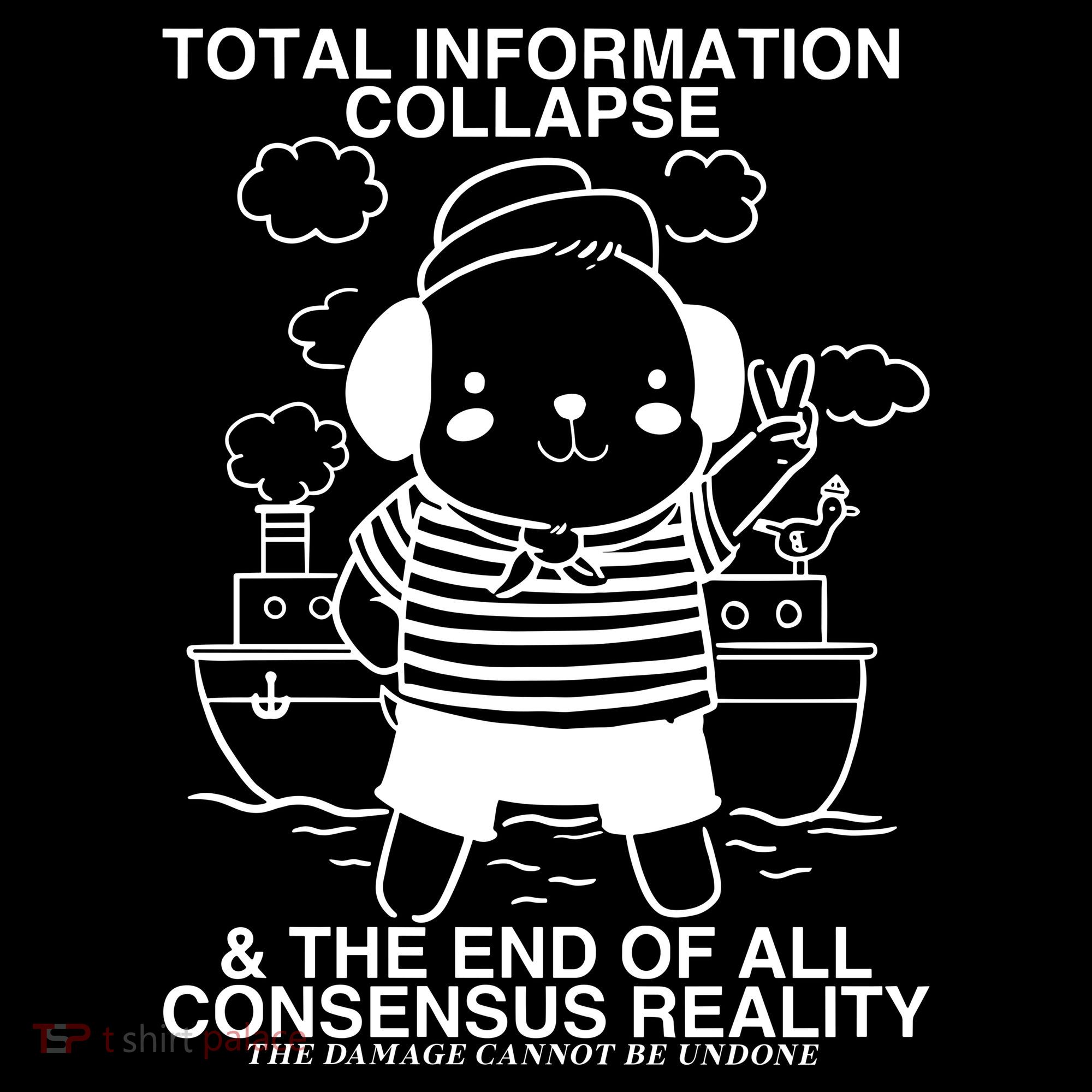 Total Information Collapse & The End Of All Consensus Reality Sweatshirt